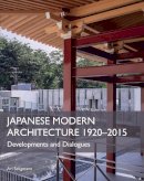 Ari Seligmann - Japanese Modern Architecture 1920-2015: Developments and Dialogues - 9781785002489 - V9781785002489