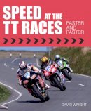 David Wright - Speed at the TT Races: Faster and Faster - 9781785002984 - KKD0008890