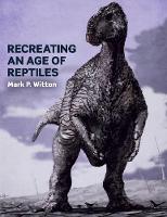 Mark P. Witton - Recreating an Age of Reptiles - 9781785003349 - V9781785003349