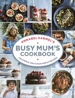 Karmel, Annabel - Annabel Karmel's Busy Mum's Cookbook - 9781785030888 - 9781785030888