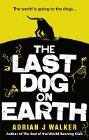 Adrian J. Walker - The Last Dog on Earth - 9781785035722 - V9781785035722