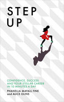Phanella Mayall Fine - Step Up: Confidence, success and your stellar career in 10 minutes a day - 9781785040528 - V9781785040528
