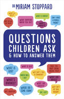 Miriam Stoppard - Questions Children Ask and How to Answer Them - 9781785040658 - V9781785040658