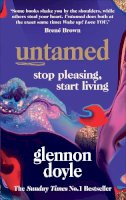 Doyle, Glennon - Untamed: Stop pleasing, start living - 9781785043352 - 9781785043352