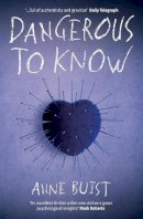 Anne Buist - Dangerous to Know: Shocking. Page-Turning. Crime Thriller with Forensic Psychiatrist Natalie King (Natalie King, Forensic Psychiatrist) - 9781785079429 - V9781785079429