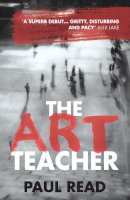 Paul Read - The Art Teacher: A shocking page-turning crime thriller - 9781785079573 - V9781785079573
