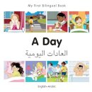 Milet Publishing - My First Bilingual Book -  A Day (English-Arabic) - 9781785080357 - V9781785080357