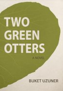 Buket Uzuner - Two Green Otters - 9781785080876 - V9781785080876
