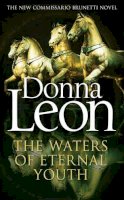 Leon, Donna - The Waters of Eternal Youth - 9781785150753 - V9781785150753