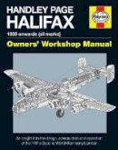 Falconer, Jonathan - Handley Page Halifax: 1939 onwards (all marks) (Owners' Workshop Manual) - 9781785210679 - V9781785210679