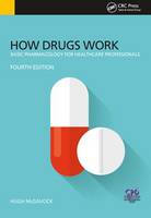 Hugh Mcgavock - How Drugs Work: Basic Pharmacology for Health Professionals, Fourth Edition - 9781785230776 - V9781785230776