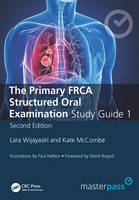 Wijayasiri, Lara; McCombe, Kate; Patel, Amish - The Master Pass the Primary FRCA Structured Oral Exam Guide 1 - 9781785230981 - V9781785230981