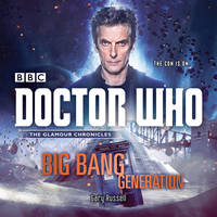 Gary Russell - Doctor Who: Big Bang Generation: A 12th Doctor Novel - 9781785291838 - V9781785291838