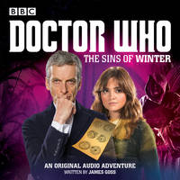 James Goss - Doctor Who: The Sins of Winter: A 12th Doctor audio original - 9781785292149 - V9781785292149