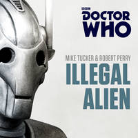 Mike Tucker - Doctor Who: Illegal Alien: A 7th Doctor Novel - 9781785293757 - V9781785293757