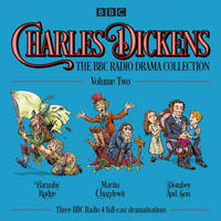 Charles Dickens - Charles Dickens: The BBC Radio Drama Collection: Volume Two: Barnaby Rudge, Martin Chuzzlewit & Dombey and Son - 9781785293832 - V9781785293832