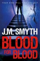J.m Smyth - Blood for Blood - 9781785300462 - V9781785300462