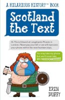Erin Duffy - Scotland the Text: You Can Take My Phone, but You´ll Never Take My Freedom! - 9781785300639 - V9781785300639