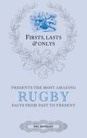 Paul Donnelley - Firsts, Lasts & Onlys: Rugby: A Truly Wonderful Collection of Rugby Trivia - 9781785310386 - V9781785310386