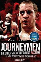 Mark Turley - Journeymen: The Other Side of the Boxing Business, a New Perspective on the Noble Art - 9781785311444 - V9781785311444