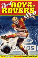 Barrie Tomlinson - Real Roy of the Rovers Stuff!: Roy´s True Story - 9781785312120 - V9781785312120