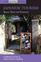 Carolin Funck - Japanese Tourism: Spaces, Places and Structures - 9781785330292 - V9781785330292
