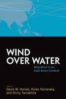 David W. Haines (Ed.) - Wind Over Water: Migration in an East Asian Context - 9781785330391 - V9781785330391