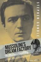 Stephen Gundle - Mussolini´s Dream Factory: Film Stardom in Fascist Italy - 9781785330414 - V9781785330414