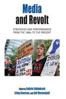 Kathrin Fahlenbrach (Ed.) - Media and Revolt: Strategies and Performances from the 1960s to the Present - 9781785330421 - V9781785330421