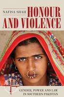 Nafisa Shah - Honour and Violence: Gender, Power and Law in Southern Pakistan - 9781785330810 - V9781785330810