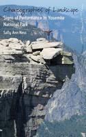 Sally Ann Ness - Choreographies of Landscape: Signs of Performance in Yosemite National Park - 9781785331169 - V9781785331169