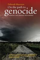 Deborah Mayersen - On the Path to Genocide: Armenia and Rwanda Reexamined - 9781785331961 - V9781785331961