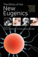 Calum Mackellar (Ed.) - The Ethics of the New Eugenics - 9781785332029 - V9781785332029