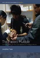 Jonathan Taee - The Patient Multiple: An Ethnography of Healthcare and Decision-Making in Bhutan - 9781785333941 - V9781785333941