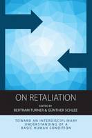 Bertram Turner (Ed.) - On Retaliation: Towards an Interdisciplinary Understanding of a Basic Human Condition - 9781785334184 - V9781785334184