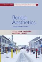 Johan Schimanski (Ed.) - Border Aesthetics: Concepts and Intersections - 9781785334641 - V9781785334641