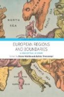 Diana Mishkova (Ed.) - European Regions and Boundaries: A Conceptual History - 9781785335846 - V9781785335846