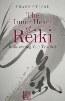 Frans Stiene - Inner Heart of Reiki, The – Rediscovering Your True Self - 9781785350559 - V9781785350559