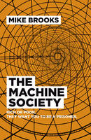 Mike Brooks - The Machine Society: Rich or Poor. They Want You To Be a Prisoner - 9781785352522 - V9781785352522