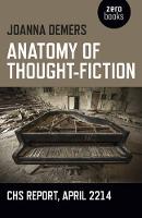 Joanna Demers - Anatomy of Thought-Fiction: CHS report, April 2214 - 9781785353819 - V9781785353819
