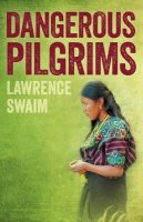 Lawrence Swaim - Dangerous Pilgrims - 9781785354748 - V9781785354748
