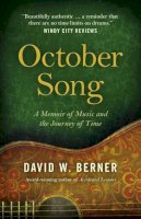 David W. Berner - October Song: A Memoir of Music and the Journey of Time - 9781785355561 - V9781785355561