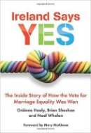 Roger Hargreaves - Ireland Says Yes: The Inside Story of How the Vote for Marriage Equality Was Won - 9781785370373 - KEX0310281
