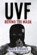 Aaron Edwards - UVF: Behind the Mask - 9781785370878 - V9781785370878