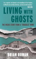 Brian Rowan - Living with Ghosts - 9781785374036 - V9781785374036