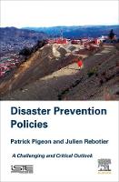 Patrick Pigeon - Disaster Prevention Policies: A Challenging and Critical Outlook - 9781785481963 - V9781785481963