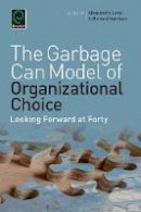 Roger Hargreaves - Garbage Can Model of Organizational Choice: Looking Forward at Forty - 9781785600111 - V9781785600111