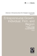 Jerome A. Katz (Ed.) - Entrepreneurial Growth: Individual, Firm, and Region - 9781785600470 - V9781785600470