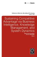 Hardback - Sustaining Competitive Advantage via Business Intelligence, Knowledge Management, and System Dynamics - 9781785607073 - V9781785607073
