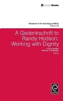 Lisa Keister - A Gedenkschrift to Randy Hodson: Working with Dignity - 9781785607271 - V9781785607271